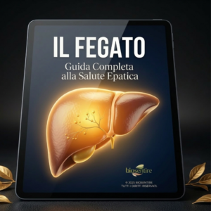 il fegato: guida completa alla salute epatica — come nutrire e proteggere il tuo organo vitale
